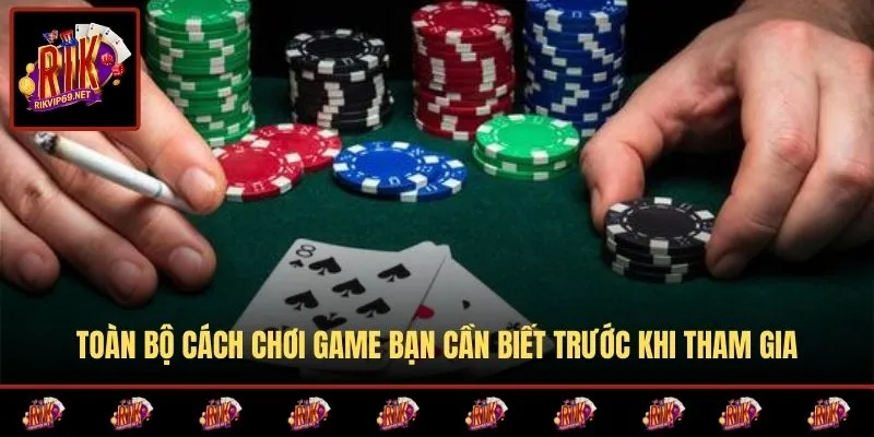 Toàn bộ cách chơi game bạn cần biết trước khi tham gia