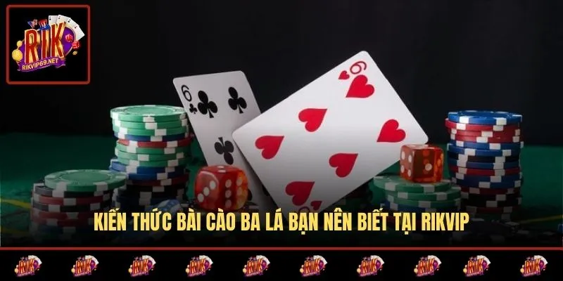 Kiến thức bài cào ba lá bạn nên biết tại RIKVIP