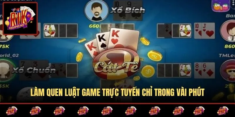 Làm quen luật game trực tuyến chỉ trong vài phút