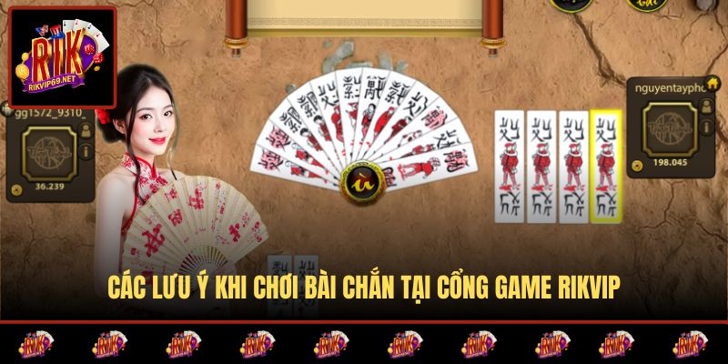 Những lưu ý quan trọng để chơi bài chắn online hiệu quả và an toàn