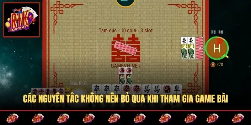 Các nguyên tắc không nên bỏ qua khi tham gia game bài