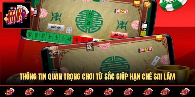 Thông tin quan trọng chơi tứ sắc giúp hạn chế sai lầm