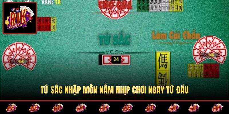Tứ sắc nhập môn nắm nhịp chơi ngay từ đầu