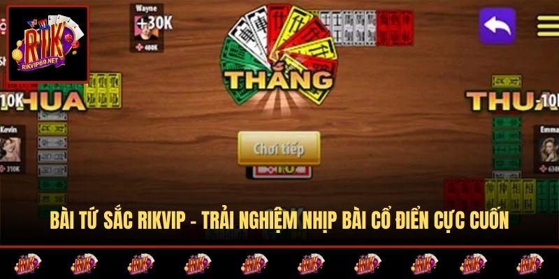 Bài Tứ Sắc RIKVIP – Trải Nghiệm Nhịp Bài Cổ Điển Cực Cuốn