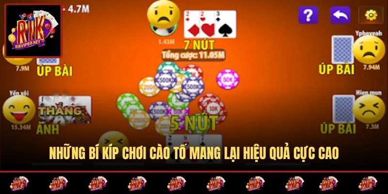 Tổng hợp bí kíp chơi cào tố nâng cao hiệu suất chơi