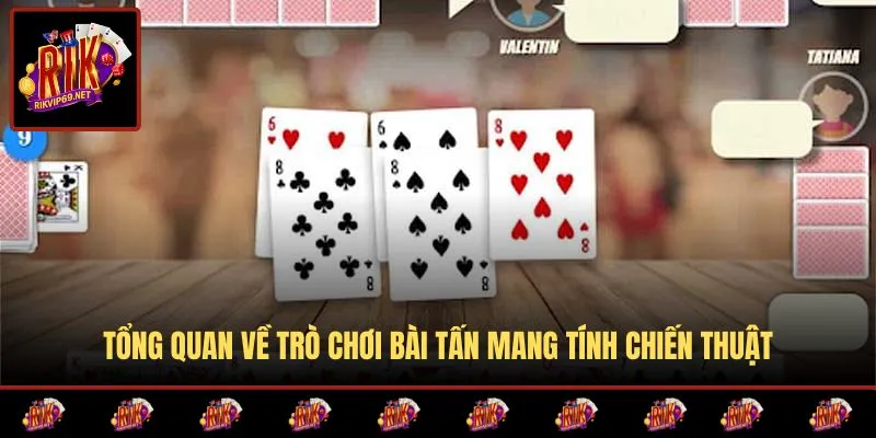 Khái quát luật và bản chất chiến thuật của bài Tấn