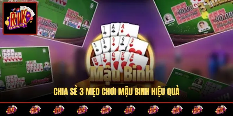 Mẹo chơi mậu binh giúp tăng hiệu quả