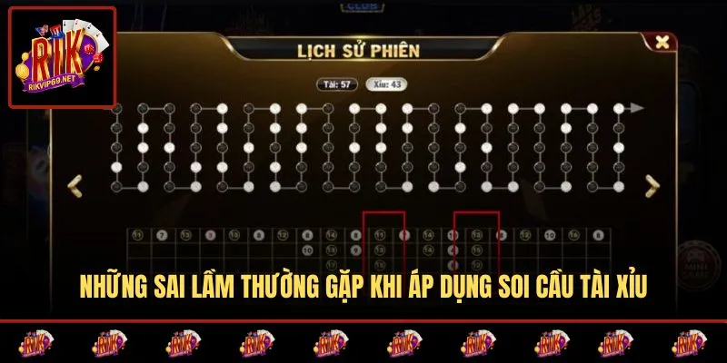Các lỗi phổ biến khi dùng các cách soi cầu tài xỉu
