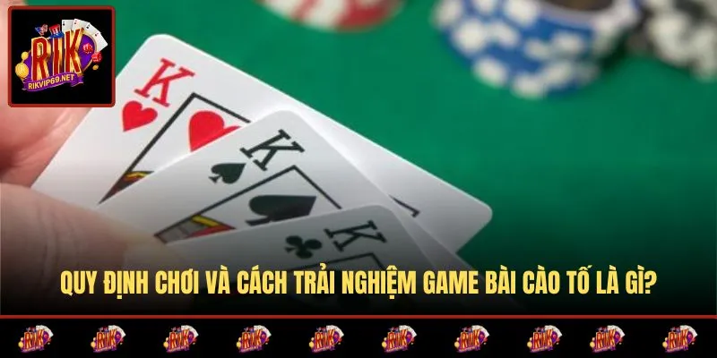 Luật chơi và cách tham gia cào tố cơ bản