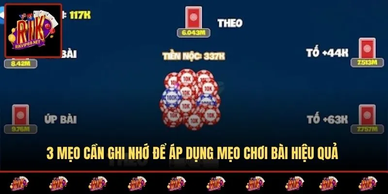 3 mẹo cần ghi nhớ để áp dụng mẹo chơi bài hiệu quả 