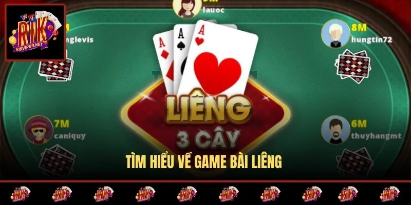 Tìm hiểu về game bài Liêng 