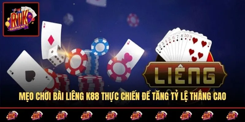 Mẹo Chơi Bài Liêng RIKVIP Thực Chiến Để Tăng Tỷ Lệ Thắng Cao