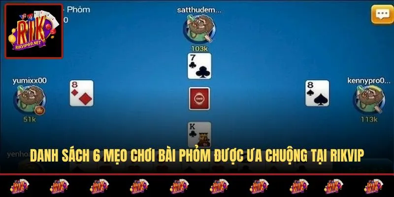 Tổng hợp mẹo chơi bài phỏm được hiệu quả cao