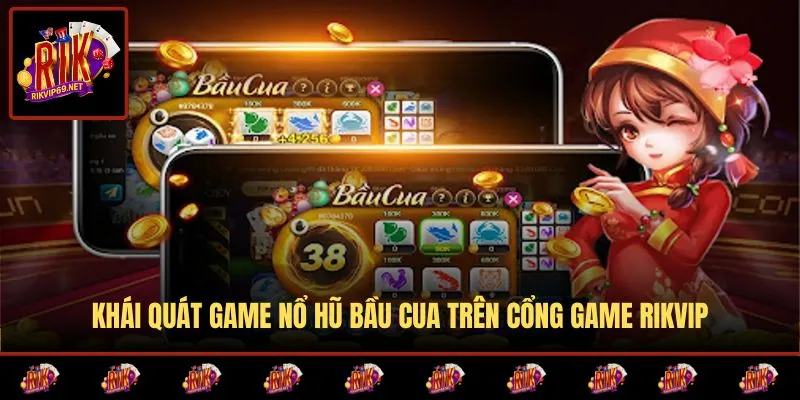 Giới thiệu về phiên bản nổ hũ bầu cua trực tuyến