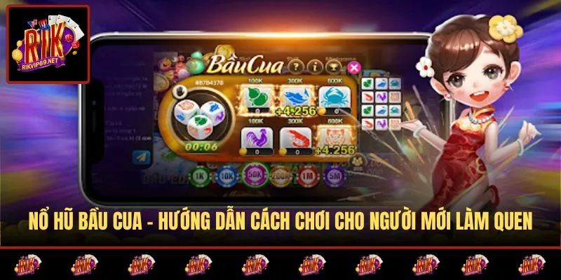 Nổ Hũ Bầu Cua – Hướng dẫn Cách Chơi Cho Người Mới Làm Quen