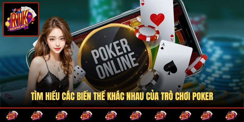 Các biến thể poker online đa dạng thu hút người chơi