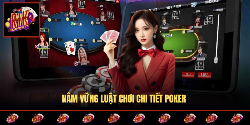 Luật chơi poker online chi tiết giúp người mới dễ dàng nắm bắt